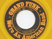 Grand Funk’s ‘We’re an American Band’ Backstory