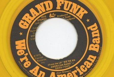 The Grand Funk ‘We’re An American Band’ Backstory