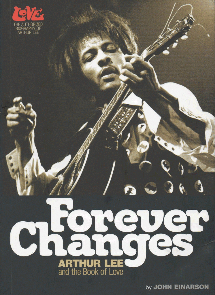 Forever_Changes_Arthur Lee_and_the_Book_of_ Love_psychedelic_rocknroll_John_Einarson