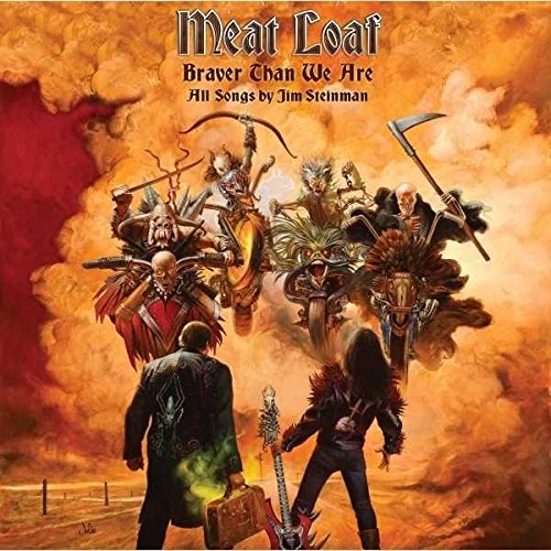 Meat Loaf Braver Than We Are