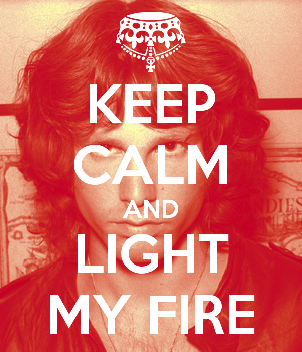 Light my Fire the Doors. Come on Baby Light my Fire. "Light my Fire" кофта.