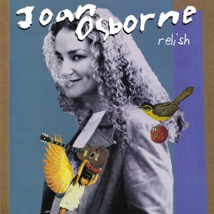 GRAMMY-NOMINATED SINGER-SONGWRITER JOAN OSBORNE&apos;S CLASSIC RELISH ALBUM MARKS 20TH ANNIVERSARY WITH CD, DIGITAL, TWO-LP VINYL VERSIONS, AVAILABLE OCTOBER 30 ON UNIVERSAL MUSIC ENTERPRISES. CD reissue of 1995 album features original acoustic demo of Eric Bazilian&apos;s "One of Us," previously unreleased track, "Mighty One," while digital version includes four live tracks and previously unreleased "Here Comes What&apos;s Coming." (PRNewsFoto/Universal Music Enterprises)