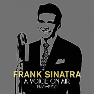 FRANK SINATRA A VOICE ON AIR 1935-1955