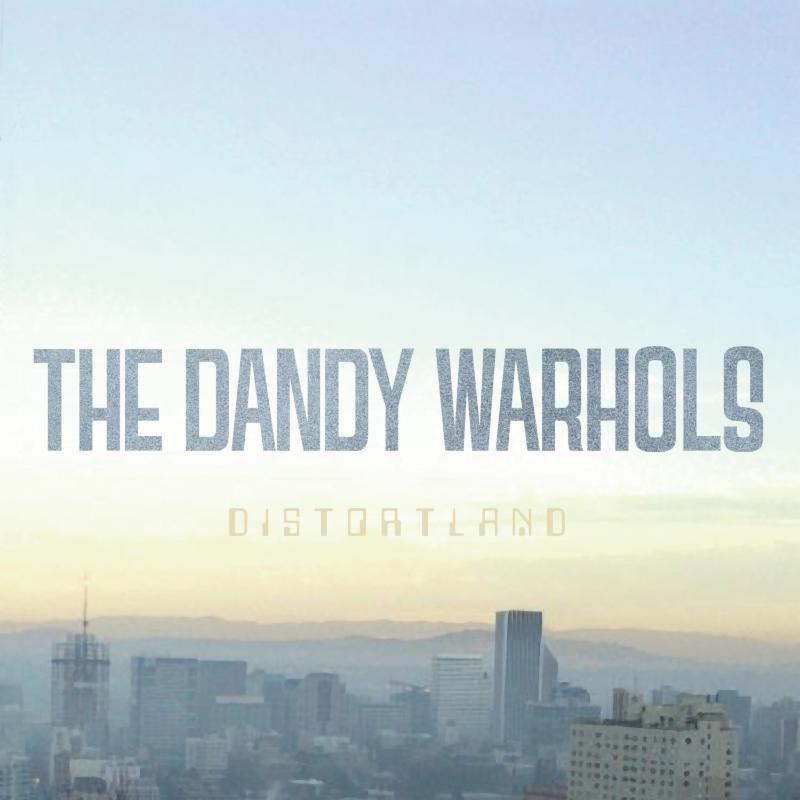 Dandy Warhols Distortland