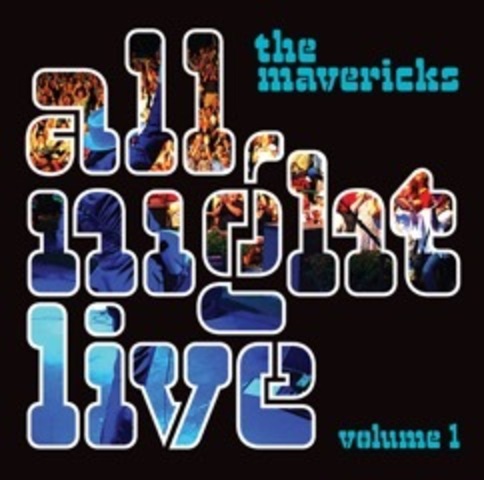 The Mavericks All Night Live Vol 1