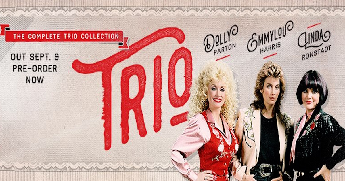 Ronstadt, Parton, Harris ‘Trio’ Sessions Reissues Due Best Classic Bands