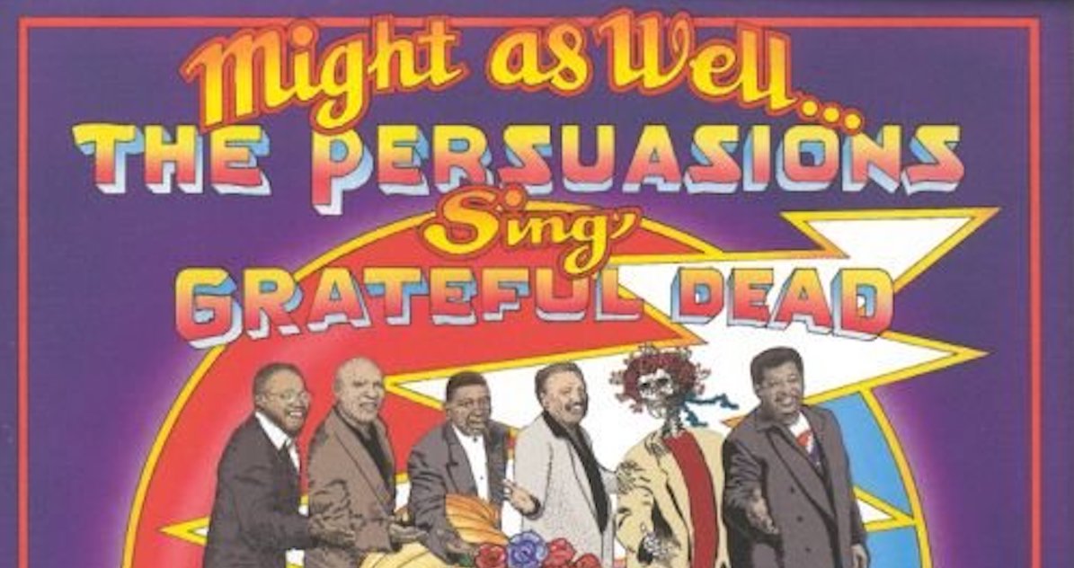 洋楽 The Persuasions Sing Grateful Dead Persuasions - Might As Well: Persuasions Sing Grateful Dead