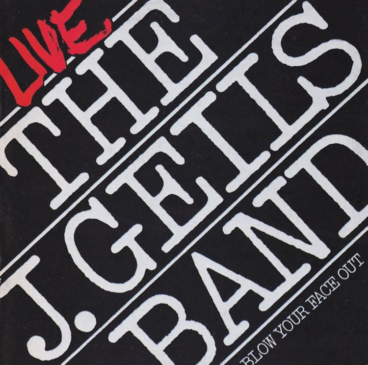 J Geils Band S Live Blow Your Face Out Revisited Best Classic Bands