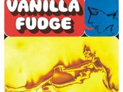 Vanilla Fudge’s 1967 Debut: Maximum Psychedelia