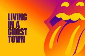Apr 23, 2020: Rolling Stones Release New Classic, ‘Living in a Ghost Town’