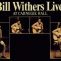 Bill Withers, ‘Live at Carnegie Hall’: Soul Preachin’