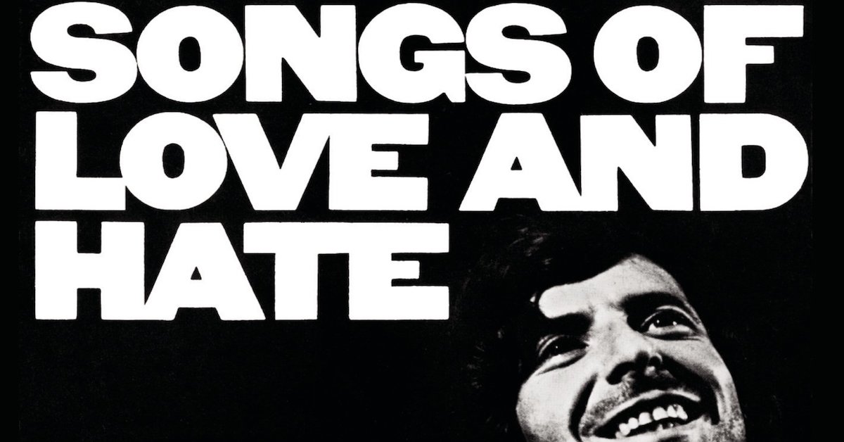 Leonard Cohen: His “Gloomy” ‘Songs of Love and Hate’