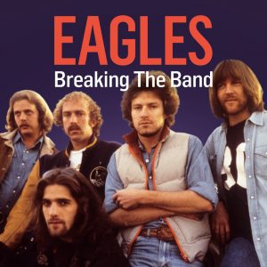 ‘Eagles: Breaking the Band’ Special Coming to Reelz | Best Classic Bands