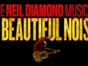 Neil Diamond Musical, ‘A Beautiful Noise,’ Coming to Broadway