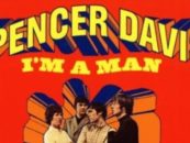 The Spencer Davis Group’s ‘I’m a Man’: Admit It, You Don’t Know the Lyrics￼
