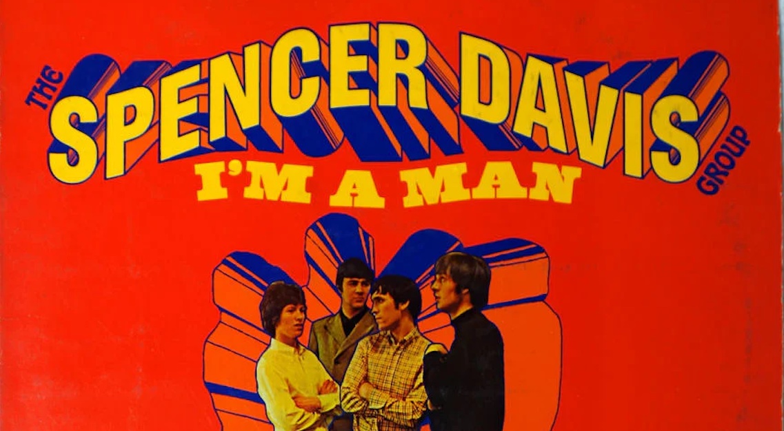 The Spencer Davis Group's 'I'm a Man': Admit It, You Don't Know
