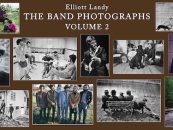 Elliott Landy Announces ‘The Band Photographs: Volume 2’ Book on Kickstarter