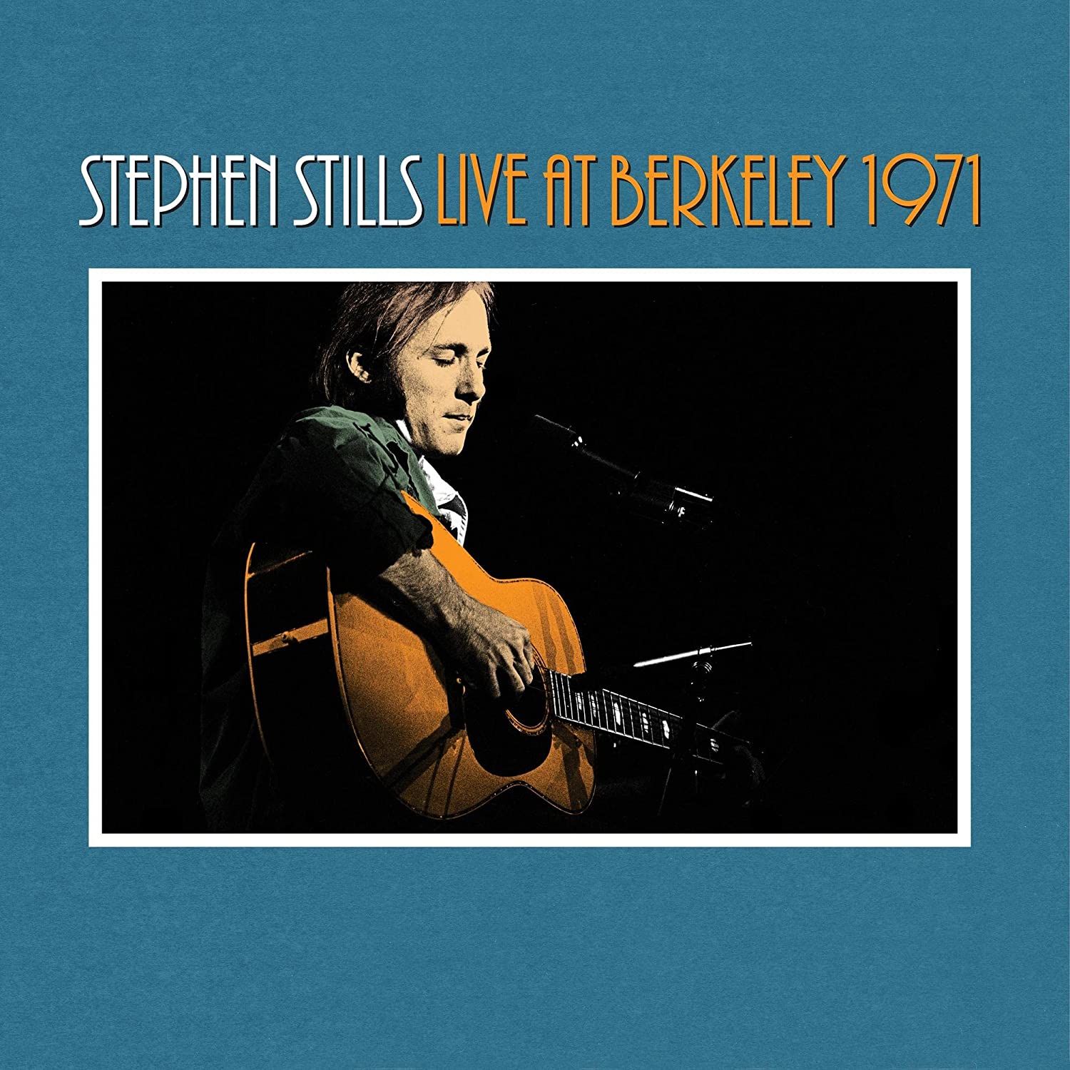 Stephen Stills’ ‘Live at Berkeley 1971’: An Artistic Peak - Best ...