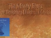 Moody Blues’ “Children’s Children…” Goes Deluxe