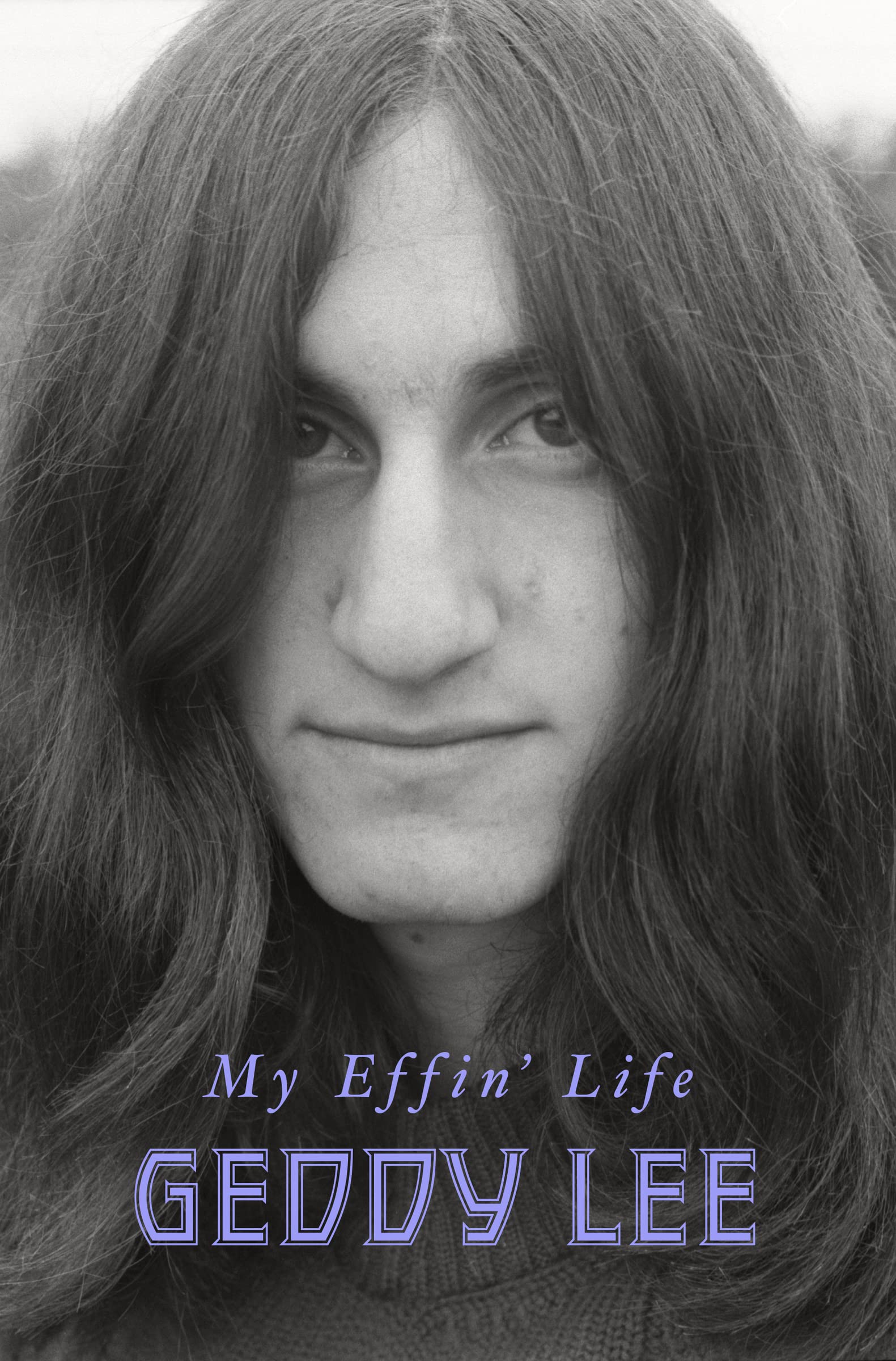 Geddy Lee Memoir, “My Effin’ Life,” Coming Best Classic Bands