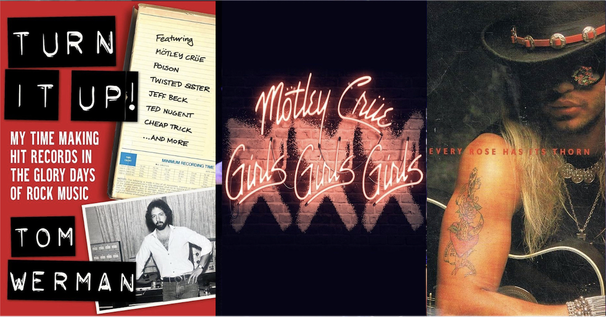 Tom Werman on Producing MÃ¶tley CrÃ¼e‚ Poison and Twisted Sister