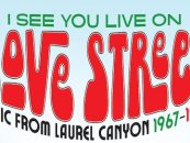 ‘I See You Live on Love Street’ Samples the Abundant Laurel Canyon Music Scene: Review