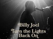Billy Joel Releases 1st New Song in 17 Years, ‘Turn the Lights Back On’