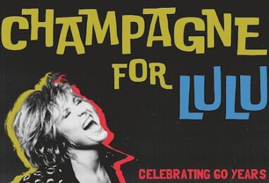 Lulu Extends ‘Champagne For Lulu’ Farewell Tour