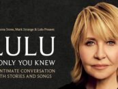 Lulu to Support Memoir, ‘If Only You Knew,’ With Tour: ‘Intimate Conversation With Stories and Songs’