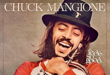 Chuck Mangione, Jazz Musician & ‘Feels So Good’ Hitmaker, Dies