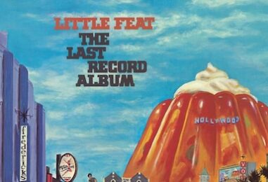 Little Feat’s ‘The Last Record Album’ Gets Deluxe Treatment